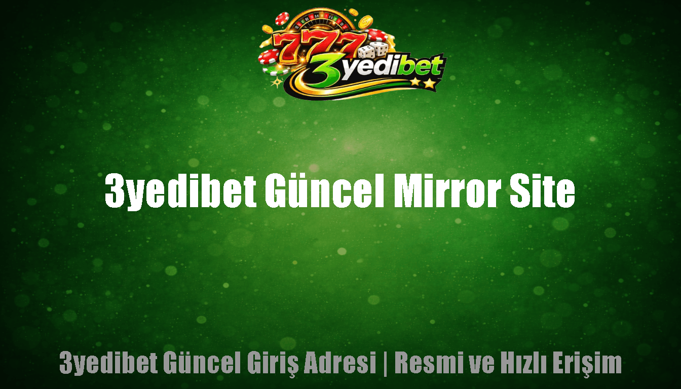 3yedibet Güncel Mirror Site