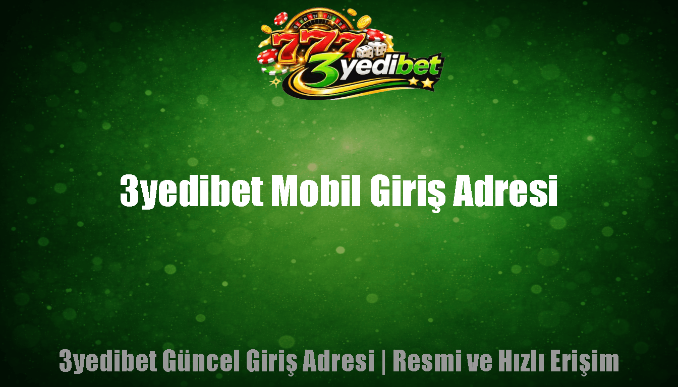 3yedibet Mobil Giriş Adresi