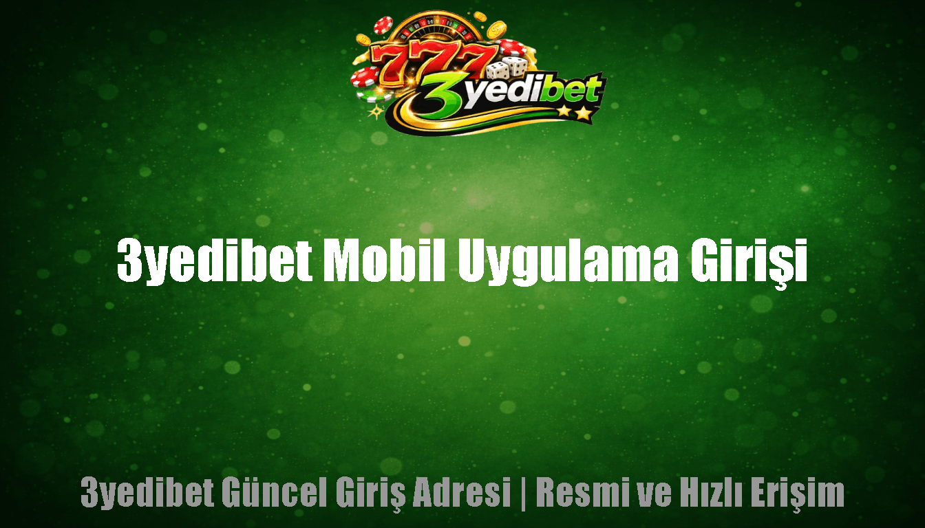 3yedibet Mobil Uygulama Girişi